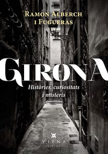 Girona, Hist?ries, curiositats i misteris
